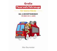 Große Feuerwehrfahrzeuge für kleine Hände - Mal- & Beschäftigungsbuch für Kinder von 3-6 Jahren: Feuerwehrautos, Löschfahrzeuge & Drehleitern - große ... Linien (Große Fahrzeuge für kleine Hände)