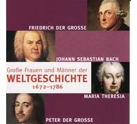 Große Frauen und Männer der Weltgeschichte 1672-1786