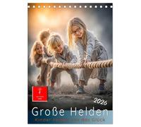 Grosse Helden - Kinder zeigen uns das Glück (Tischkalender 2026 DIN A5 hoch), CALVENDO Monatskalender: Momente, die Herzen öffnen. Das Glück des Augenblicks.