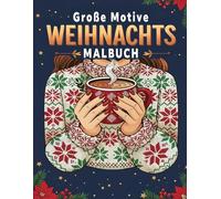Große Motive Weihnachts Malbuch: 50 einfache, leichte, große und entspannende Weihnachtsmotive - ideal für Erwachsene und Senioren zum Ausmalen