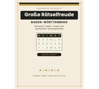 Große Rätselfreude - Baden-Württemberg: Rätselbuch für Senioren in großer Schrift - Wortsuche, Sudoku, Landes-Quiz & Sprichwörter rund um Schwarzwald, Bodensee und Schwäbische Alb