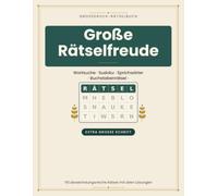 Große Rätselfreunde: Rätselbuch für Senioren in extra großer Schrift - Wortsuche, Sudoku, Sprichwörter & Buchstabenrätsel rund um Heimat, Natur und schöne Erinnerungen