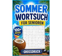 Große Sommer-Wortsuche für Senioren: 101 Wortsuchrätsel in Großdruck für Entspannung und Gedächtnistraining | Das perfekte Geschenk für Oma und Opa