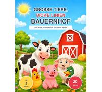 Große Tiere, dicke Linien: Bauernhof: Das erste Ausmalbuch für kleine Kinderhände ab 2 Jahren | 20 große, einfache Tiermotive zum Ausmalen - Kuh, Schaf, Schwein & mehr