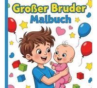Großer Bruder Malbuch: Kreative Ausmalbilder für Kinder ab 3 Jahren