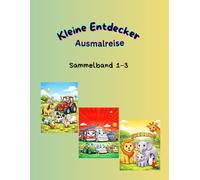 Großes Ausmalbuch für Kinder - Bauernhof, Zoo & Fahrzeuge: Kleine Entdecker Ausmalreise Sammelband 1-3