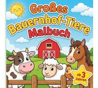 Großes Bauernhof Malbuch für Kinder ab 3 Jahren: 55 große Motive mit extra dicken Linien - einfaches Ausmalen für kleine Kinderhände
