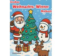Großes Weihnachts-Winter-Malbuch: Malbuch / Weihnachten / Winter / Kinder