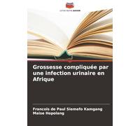 Grossesse compliquée par une infection urinaire en Afrique