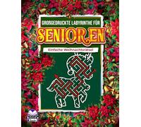 Großgedruckte Labyrinthe für Senioren: Einfache Weihnachtsrätsel, Großdruck-Labyrinthbuch für Erwachsene und Senioren: Unterhaltsame und entspannende weihnachtliche Gedächtnisspiele