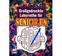 Großgedruckte Labyrinthe für Senioren: Tierlabyrinth-Rätselbuch für ältere Erwachsene mit 60 Denkspielen zur Entspannung und geistigen Anregung