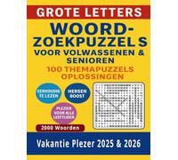 Grote Letters Woordzoekpuzzels: 100 Thematische Puzzels voor Volwassenen & Senioren + Oplossingen (Woordzoeker Puzzelboek voor Volwassenen & Senioren)