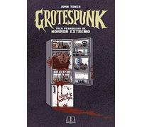 Grotespunk: Tres pesadillas de horror extremo (FONDO)