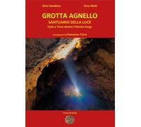 Grotta agnello santuario della luce. Cielo e terra dentro il Monte Sorge