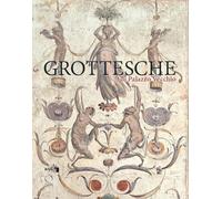 Grottesche di Palazzo Vecchio. Una guida (Guide. Luoghi e viaggi)