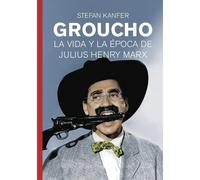 GROUCHO: La vida y época de Julius Henry Marx (Vidas de Papel) [Tapa blanda] [Oct 24, 2025] Kanfer, Stefan