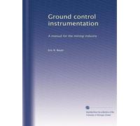 Ground control instrumentation: A manual for the mining industry