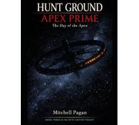 Ground Hunt - Apex Prime: Book three of the Ground Hunt trilogy (Hunt Ground)