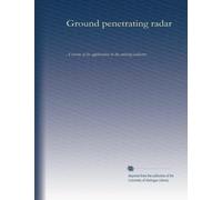 Ground penetrating radar: A review of its application in the mining industry