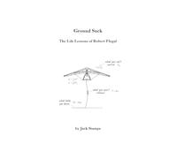 Ground Suck: The Life Lessons of Robert Flegal