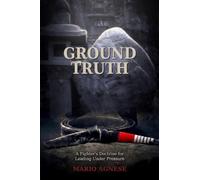 Ground Truth: A Fighter's Doctrine for Leading Under Pressure