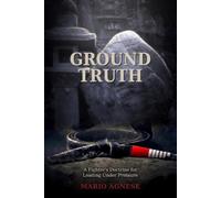 Ground Truth: A Fighter's Doctrine for Leading Under Pressure