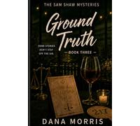 Ground Truth: A Sam Shaw Mystery-Book Three: 3 (The Sam Shaw Mysteries)