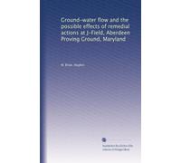 Ground-water flow and the possible effects of remedial actions at J-Field, Aberdeen Proving Ground, Maryland