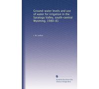 Ground-water levels and use of water for irrigation in the Saratoga Valley, south-central Wyoming, 1980-81