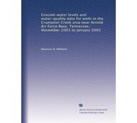 Ground-water levels and water-quality data for wells in the Crumpton Creek area near Arnold Air Force Base, Tennessee, November 2001 to January 2002