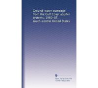 Ground-water pumpage from the Gulf Coast aquifer systems, 1960-85, south-central United States