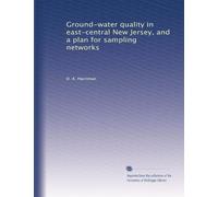 Ground-water quality in east-central New Jersey, and a plan for sampling networks