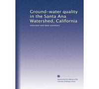 Ground-water quality in the Santa Ana Watershed, California: overview and data summary