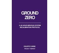 Ground Zero: A 48 Hour Nervous System Recalibration Protocol (Project Tempest - The System)