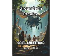 GROUNDED 2 PREVIEW SPIELANLEITUNG: Meistere jeden Käfer, baue die perfekte Basis und erobere den Hinterhof in Obsidian's Bold Sequel