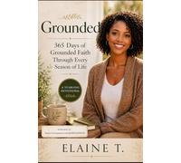 Grounded: 365 Days of Grounded Faith Through Every Season of Life (Revised)