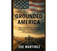 Grounded America: How a Government Shutdown Triggered the Largest Air Travel Crisis in U.S. History