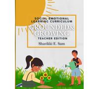 Grounded & Growing: Building A Strong Foundation (Quarter 1): Teacher Edition for Community SEL Curriculum (Grounded & Growing: A Community-Based Social-Emotional Learning Curriculum)
