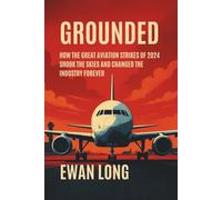 GROUNDED: How the Great Aviation Strikes of 2024 Shook the Skies and Changed the Industry Forever