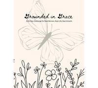 Grounded in Grace: 30 Day workbook challenge