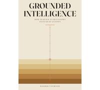 Grounded Intelligence: How to Build AI That Knows Instead of Guesses