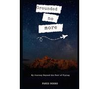 Grounded no more: My Journey Beyond the Fear of Flying