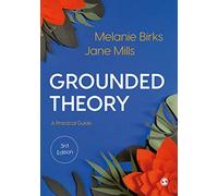 Grounded Theory: A Practical Guide