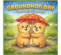Groundhog Day Coloring Book for Kids: Cute Groundhog Family Scenes - Fun Winter to Spring Transition Activities for Ages 3-8