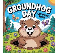 Groundhog Day coloring book: Fun Groundhog Activity Coloring Pages for Kids