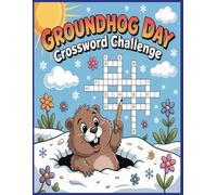 Groundhog Day Crossword Challenge: 1,200 Clues and Words Celebrating Weather Legends, Shadows, and Seasonal Fun