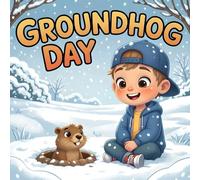 Groundhog Day : Story Book for Kids , A Heartwarming Winter Story About Confidence, Bravery, and Friendship