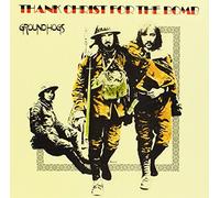 Groundhogs - Thanks Christ For The Bomb