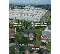 Grounding the Cloud: Urbanism in the Shadow of Data