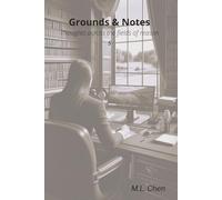 Grounds & Notes 5: Thoughts across the fields of reason